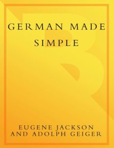 German Made Simple Learn to Speak and Understand German Quickly and Easily by Arnold Leitner