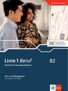 Linie 1 Beruf B2 Deutsch für Berufssprachkurse. Kurs- und Übungsbuch mit Audios und Videos